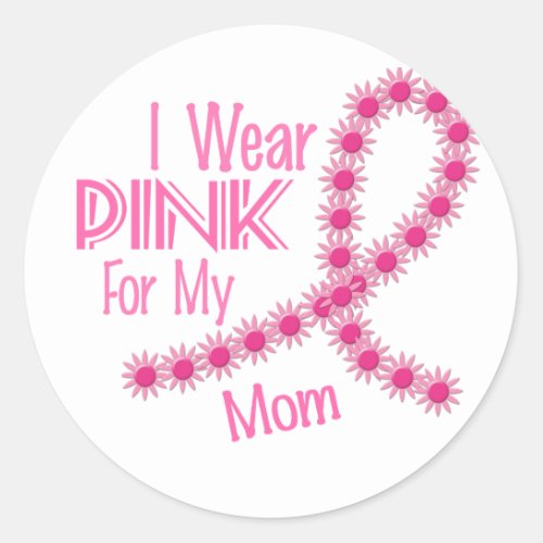 I Wear Pink For My Mom 26 BREAST CANCER Shirts Classic Round Sticker