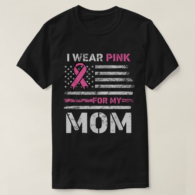 I Wear Pink For My Mom America Flag Breast Cancer  T-Shirt (Design Front)