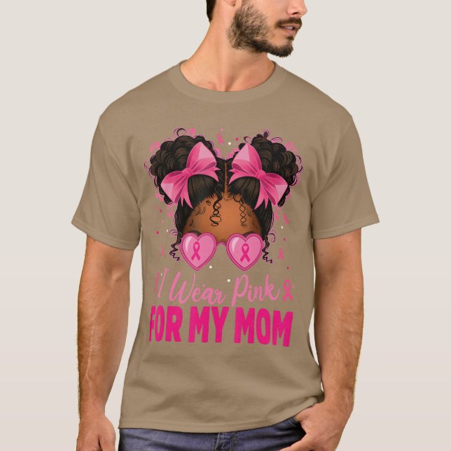 I Wear Pink for My Mom Breast Cancer Afro Girls To T-Shirt (Front)