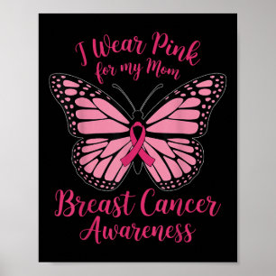 I Wear Pink For My Mom Breast Cancer Awareness _6 Poster