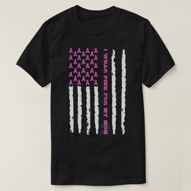 I Wear Pink For My Mom Breast Cancer Awareness Ame T-Shirt (Design Front)