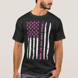I Wear Pink For My Mom Breast Cancer Awareness Ame T-Shirt