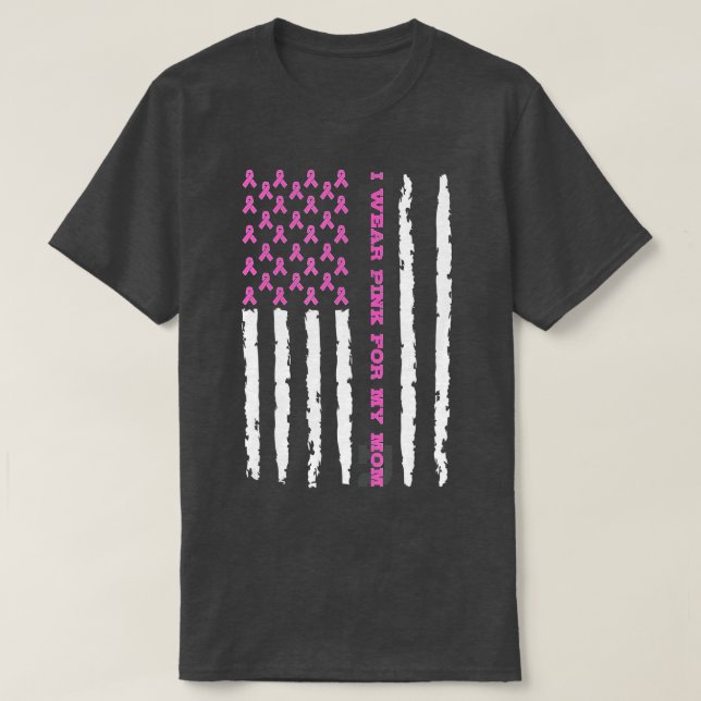I Wear Pink For My Mom Breast Cancer Awareness Ame T-Shirt (Design Front)