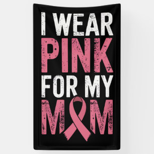 I Wear Pink For My Mom Breast Cancer Awareness   Banner