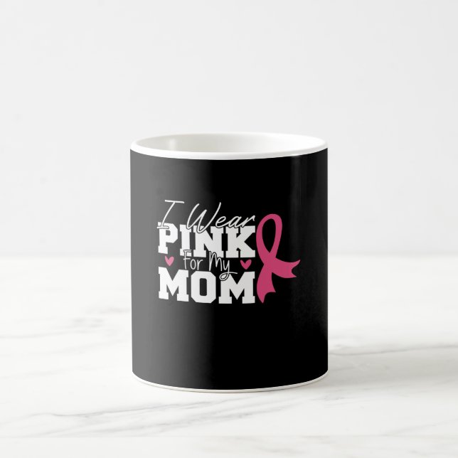 I Wear Pink For My Mom Breast Cancer Awareness Coffee Mug (Center)