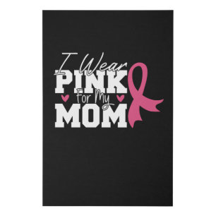 I Wear Pink For My Mom Breast Cancer Awareness Faux Canvas Print