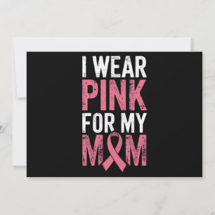 I Wear Pink For My Mom Breast Cancer Awareness Invitation