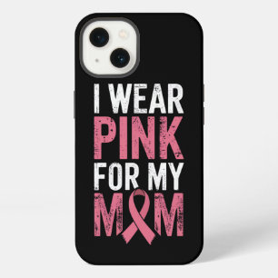 I Wear Pink For My Mom Breast Cancer Awareness iPhone 13 Case