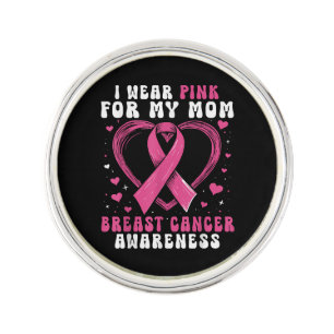 I Wear Pink For My Mom Breast Cancer Awareness Sup Lapel Pin