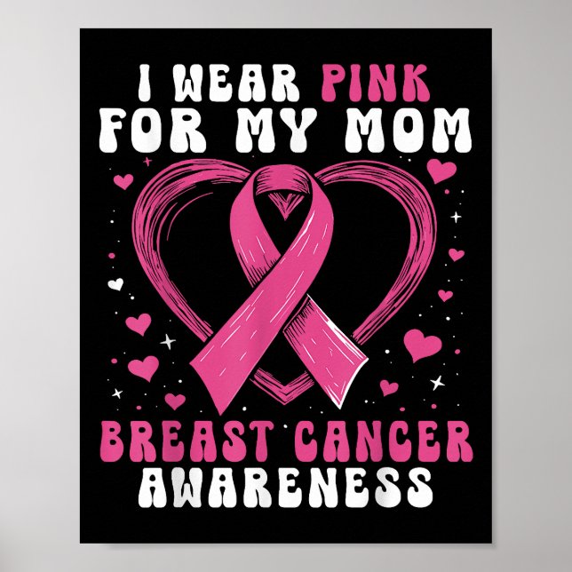 I Wear Pink For My Mom Breast Cancer Awareness Sup Poster (Front)