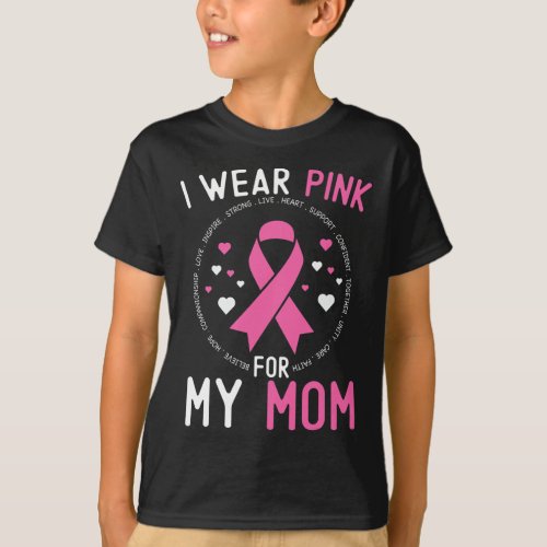 I Wear Pink For My Mom Breast Cancer Awareness Sup T-Shirt