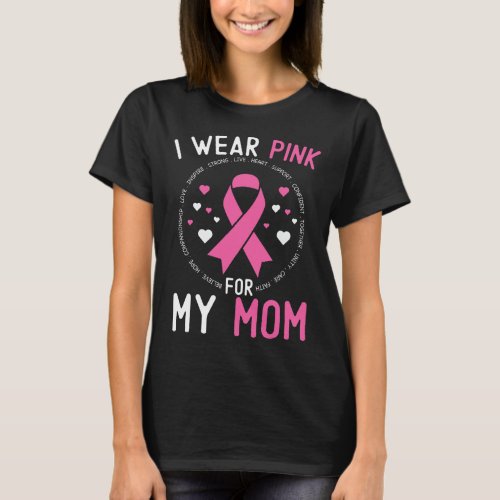 I Wear Pink For My Mom Breast Cancer Awareness Sup T-Shirt