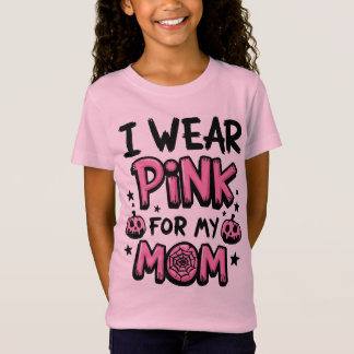 I Wear Pink For My Mom Breast Cancer Awareness T-Shirt