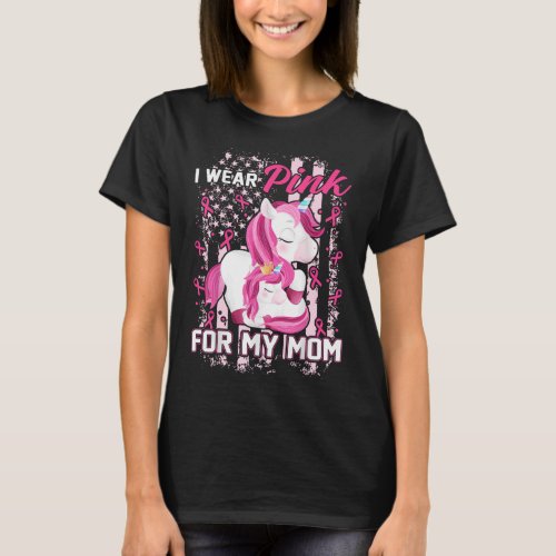 I Wear Pink For My Mom Breast Cancer Awareness Uni T_Shirt