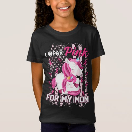 I Wear Pink For My Mom Breast Cancer Awareness Uni T_Shirt