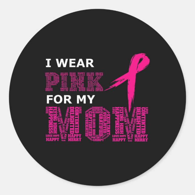 I Wear Pink For My Mom Breast Cancer Awareness Wom Classic Round Sticker (Front)