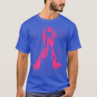 I Wear Pink For My Mom Breast Cancer Awareness Wom T-Shirt