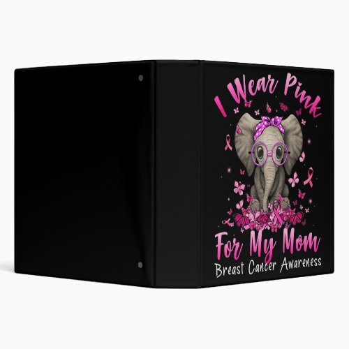 I Wear Pink For My Mom Mama Elephant Breast Cancer 3 Ring Binder