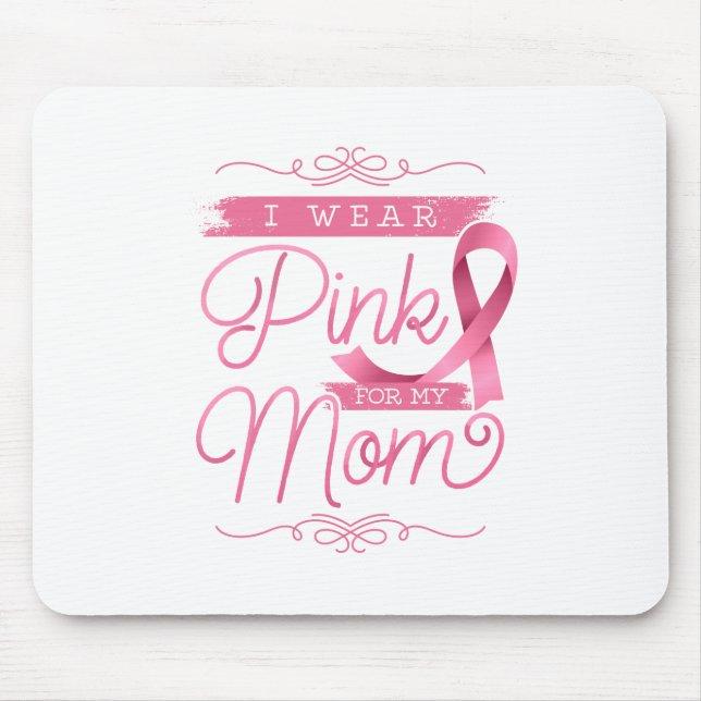 I Wear Pink for my Mom Mouse Pad (Front)