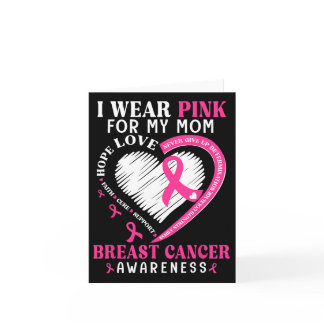 I Wear Pink For My Mom Pink Ribbon Breast Cancer A Card