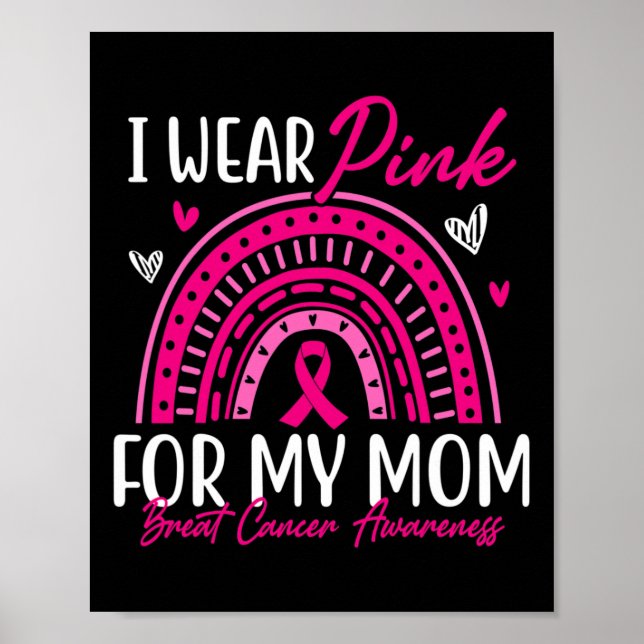 I Wear Pink For My Mom Pink Ribbon Breast Cancer A Poster (Front)