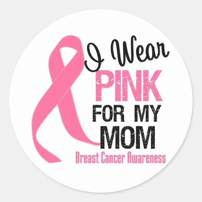 I Wear Pink For My Mom Stickers