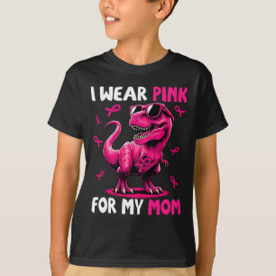 I Wear Pink For My Mom T-rex Dinosaur Breast Cance T-Shirt