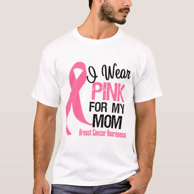 I Wear Pink For My Mom T-Shirt | Zazzle