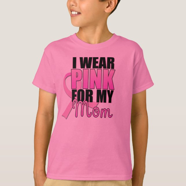 I Wear Pink for My Mom T-Shirt (Front)