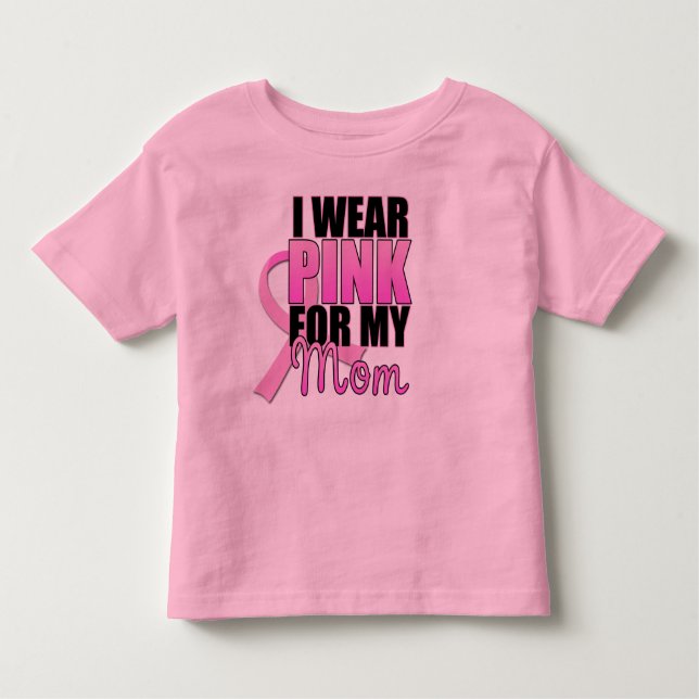 I Wear Pink for My Mom Toddler Toddler T-shirt (Front)