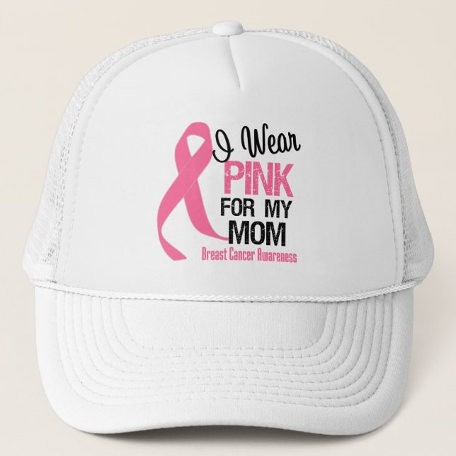 I Wear Pink For My Mom Trucker Hat (Front)