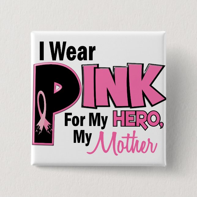 I Wear Pink For My Mother 19 Pinback Button (Front)