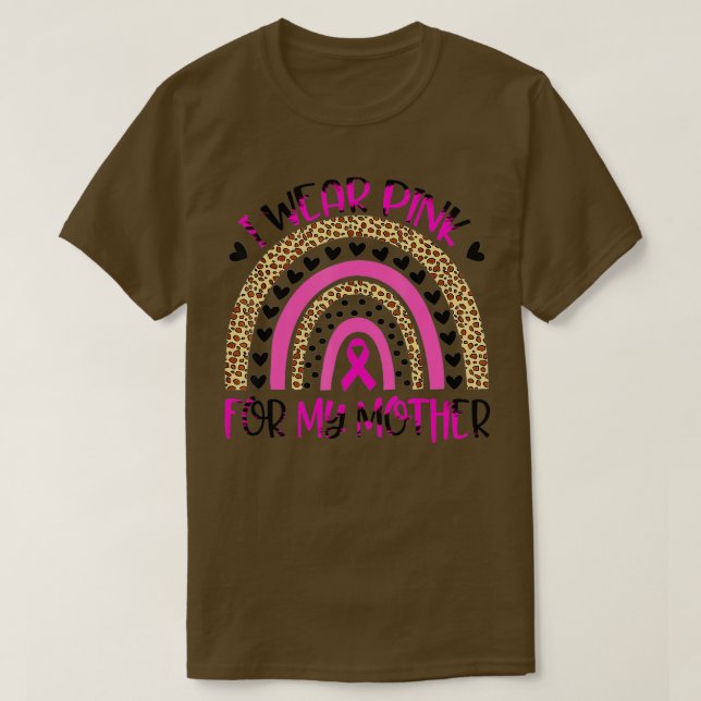 I Wear Pink For My Mother Breast Cancer Awareness  T-Shirt (Design Front)