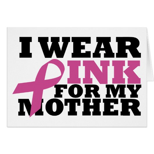 I Wear Pink for my Mother Card (Front Horizontal)