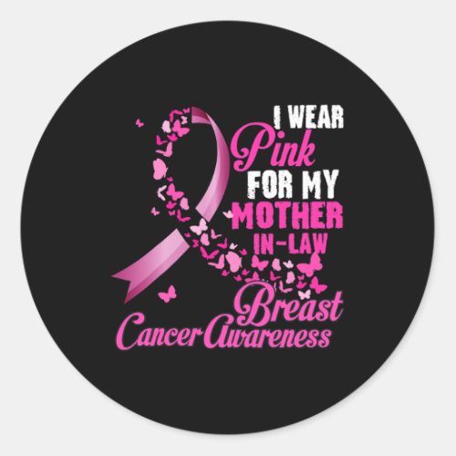 I Wear Pink For My Mother_In_Law Breast Cancer Awa Classic Round Sticker