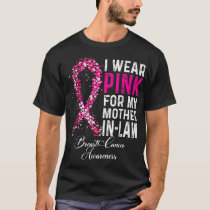 I Wear Pink For My Mother-in-Law Breast Cancer Awa T-Shirt