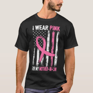I Wear Pink For My Mother In Law Breast Cancer T-Shirt