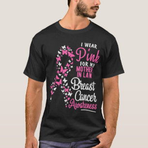 I Wear Pink For My Mother In Law Breast Cancer T-Shirt