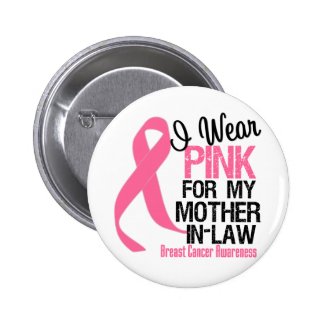 I Wear Pink For My Mother-in-Law Pins