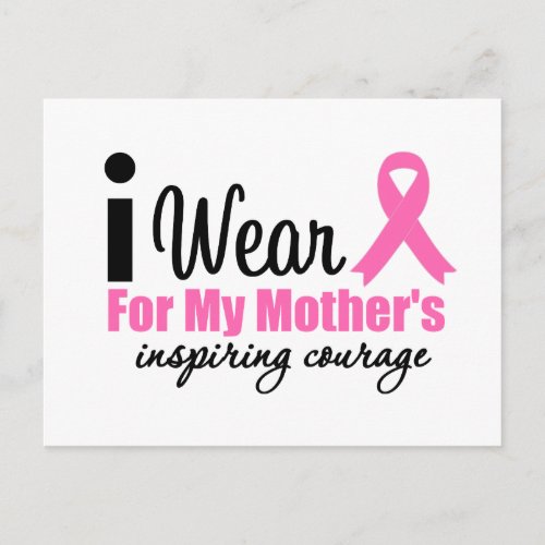 I Wear Pink For My Mothers Inspiring Courage Postcard