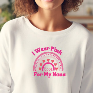 I Wear Pink For My Nana Breast Cancer Awareness  Sweatshirt