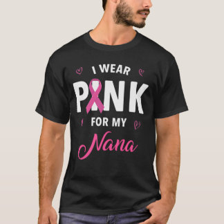 I Wear Pink For My Nana Breast Cancer Awareness T-Shirt