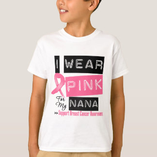 I Wear Pink For My Nana Breast Cancer T-Shirt