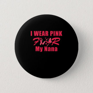 i wear pink for my nana button