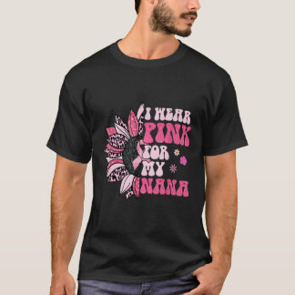 I Wear Pink For My Nana Sunflower Breast Cancer Wo T-Shirt