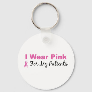 I Wear Pink For My Patients Keychain