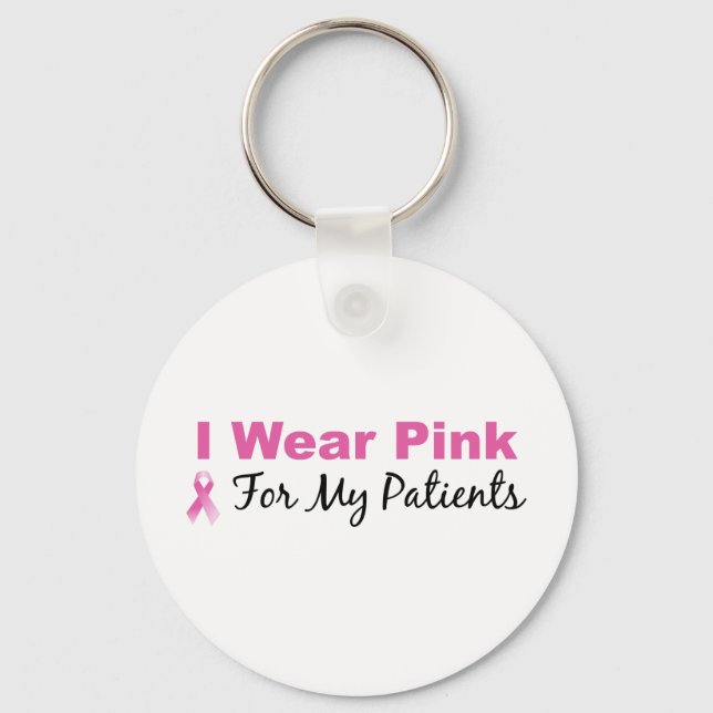 I Wear Pink For My Patients Keychain (Front)