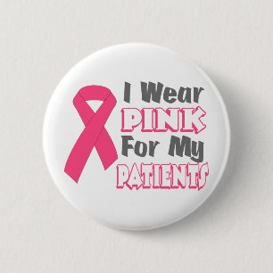 I Wear Pink For My Patients (Version B) Pinback Button