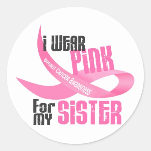 I Wear Pink For My Sister 33 Classic Round Sticker