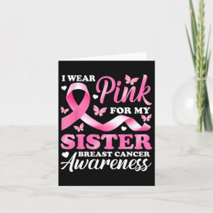I Wear Pink For My Sister Breast Cancer Awareness  Card